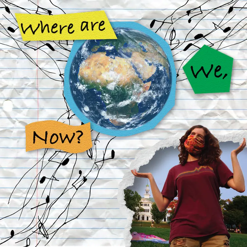 Radio show album cover of notebook paper containing musical notes coming out of an image of the Earth from space. 
                        The text around the globe and musical notes reads, &ldquo;Where Are We, Now?&rdquo; 
                        A tear in the bottom right corner of the paper reveals a masked V standing on the Dartmouth Green on a sunny day. The white Baker Tower is behind them in the background. 
                        They shrug in question with their head turned up towards Earth.